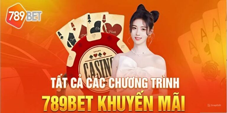 Khuyen Mai 789bet Moi Nhat Cho Nguoi Choi Tai Viet Nam