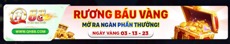 Rương báu vàng – Mở ngay, nhận thưởng lớn vào các ngày vàng